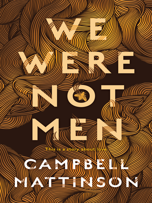 Title details for We Were Not Men by Campbell Mattinson - Available